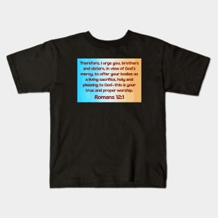 Bible Verse Romans 12:1 Kids T-Shirt